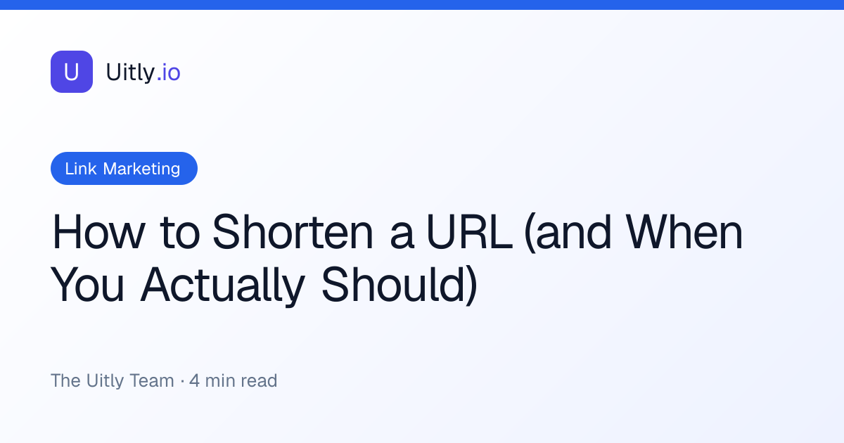 How to Shorten a URL (and When You Actually Should)